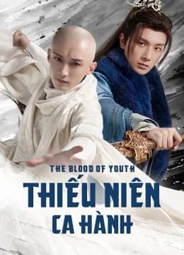 Thiếu Niên Ca Hành - The Blood Of Youth