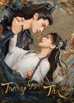 Trường Nguyệt Tẫn Minh - Till The End of The Moon